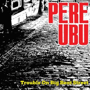 Image for 'Trouble On Big Beat Street'