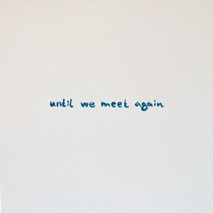 Image for 'Until We Meet Again'