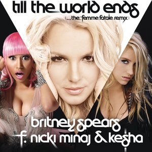 Image pour 'Till The World Ends (The Femme Fatale Remix) (Feat. Nicki Minaj & Ke$ha)'