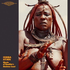 Image for 'HIMBA HYMN: GHOSTS OF NAMIBIA'S SKELETON COAST'