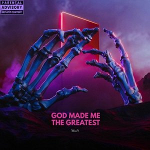 Immagine per 'GOD MADE ME THE GREATEST'