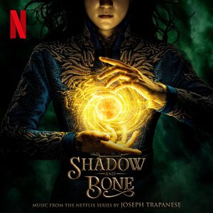 Immagine per 'Shadow and Bone (Music from the Netflix Series)'