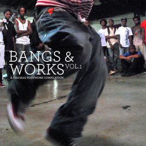 Image for 'Bangs & Works, Vol.1: A Chicago Footwork Compilation'