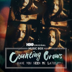 Image for 'Counting Crows: Have You Seen Me Lately? (Songs from the HBO Original Documentary)'