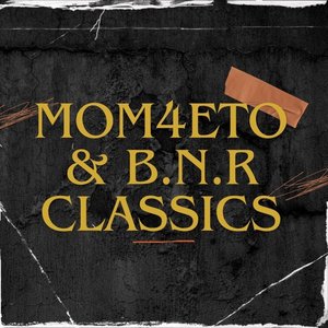 Image for 'MOM4ETO & B.N.R. CLASSICS'