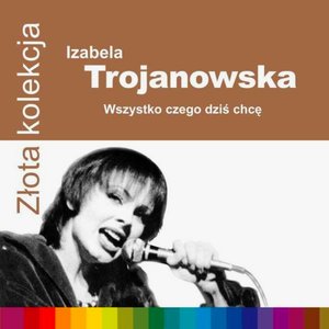 Image for 'Złota kolekcja - Wszystko czego dziś chcę'