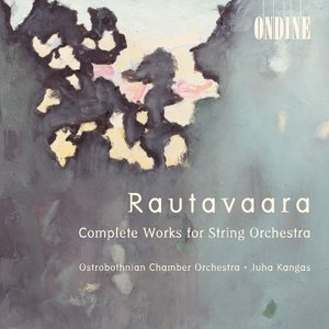 Image for 'Rautavaara, E.: String Orchestra Works - Canto I-Iv / Hommage A Zoltan Kodaly / Suite / Ballad'