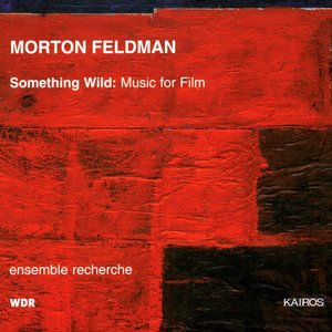 Imagem de 'Morton Feldman: Something Wild - Music for Film'