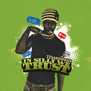 Image for 'iN siLLy wE tRust'