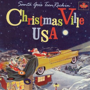Immagine per 'Christmasville USA (Santa Goes Teen Rockin')'