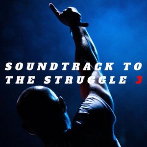 Image for 'Soundtrack To The Struggle 3'