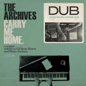 Image for 'Carry Me Home Dub: A Reggae Tribute To Gil Scott-Heron & Brian Jackson (I Grade Dub Mixes)'