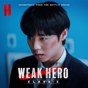 Image for 'Weak Hero Class 2 (Soundtrack from the Netflix Series)'