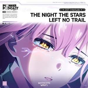 Image for 'The Night the Stars Left No Trail(Original Game Soundtrack)'
