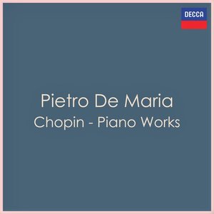 Image for 'Chopin - Piano Works: Pietro De Maria'