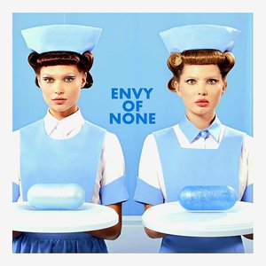 'Envy of None' için resim