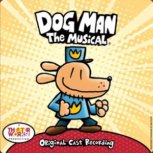 Zdjęcia dla 'Dog Man: The Musical (Original Cast Recording)'