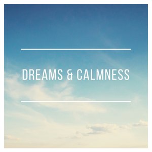 Image for 'Dreams & Calmness'