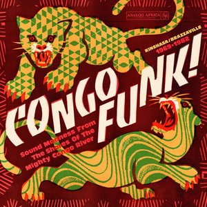 Imagen de 'Congo Funk! - Sound Madness From The Shores Of The Mighty Congo River (Kinshasa/Brazzaville 1969-1982) [Analog Africa No.38]'