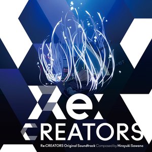 Image for 'Re:CREATORS Original Soundtrack'