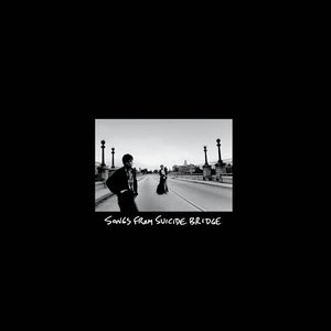 Zdjęcia dla 'Songs from Suicide Bridge'