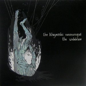 Image for 'The Khayembii Communiqué / The Vidablue'