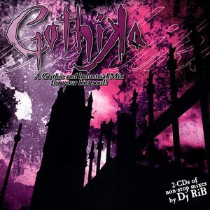 Image for 'Gothika: A Gothic And Industrial Mix For Your Lost Soul'