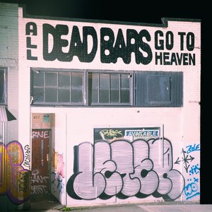 Image for 'All Dead Bars Go To Heaven'