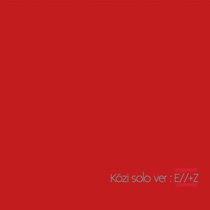 Image for 'Közi Solo Ver : E//+Z'