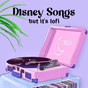 Image for 'Disney songs but it's lofi'