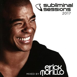 'Subliminal Sessions 2017 (Mixed by Erick Morillo)'の画像