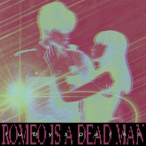 Image for 'ROMEO IS A DEAD MAN'