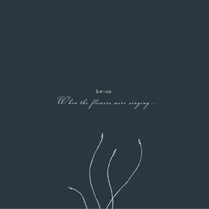 Image for 'When the Flowers Were Singing'