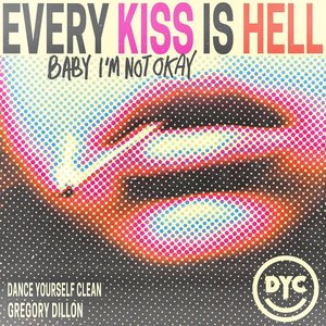 Изображение для 'Every Kiss Is Hell (Baby I'm Not Okay)'