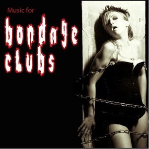 Image for 'Music For Bondage Clubs'