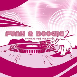 Image for 'Funk & Boogie from the Great White North, Vol. 2'