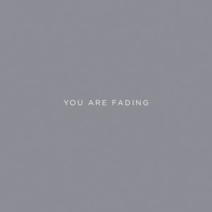Image for 'You Are Fading'