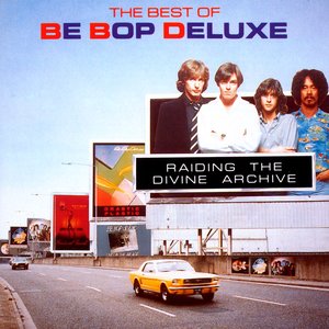 Bild für 'Raiding The Divine Archive: The Best Of Be Bop Deluxe'