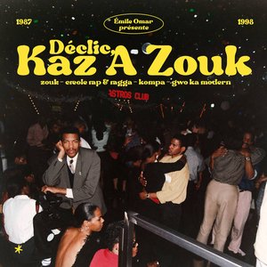 Изображение для 'Émile Omar présente Déclic, Kaz A Zouk : Zouk - Créole Rap & Ragga - Kompa - Gwo Ka Modern (1987 - 1998)'