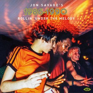 Imagen de 'Jon Savage's 1986-1990: Rollin' Under the Melody'