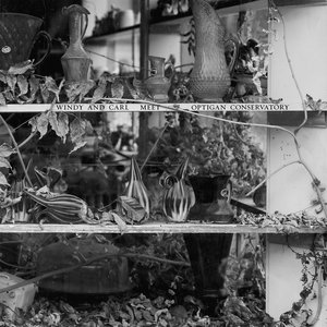 Image for 'Windy&Carl Meet Optigan Conservatory'