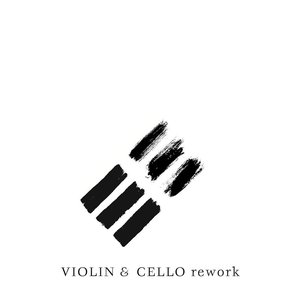 Image for 'Violin & Cello Rework'