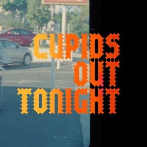 Immagine per 'cupids out tonight'