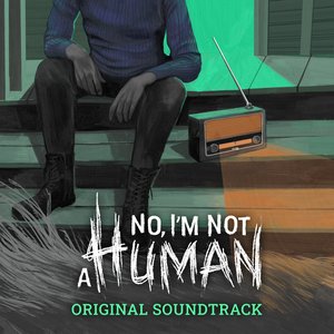 Image for 'No, I'm not a Human (Original Soundtrack)'