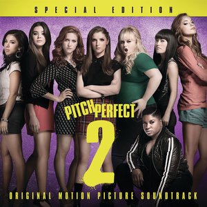 Image for 'Pitch Perfect 2 - Special Edition (Original Motion Picture Soundtrack)'