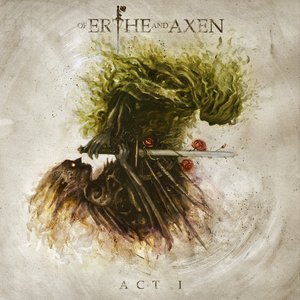 Image for 'Of Erthe And Axen: Act I'