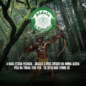 Image for 'A Mata Estava Fechada / Graças a Deus Cheguei na Minha Aldeia / Pisa na Trilha Vem Ver / Só Só Eu Não Venho Só'