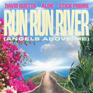 Image for 'Run Run River (Angels Above Me)'