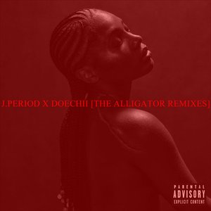 'J.PERIOD Presents DOECHII [The Alligator Remixes] EP' için resim