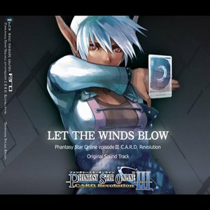 Zdjęcia dla 'LET THE WINDS BLOW PHANTASY STAR ONLINE EPISODE III C.A.R.D. Revolution Original Sound Track'